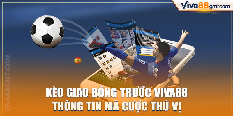 kèo giao bóng trước